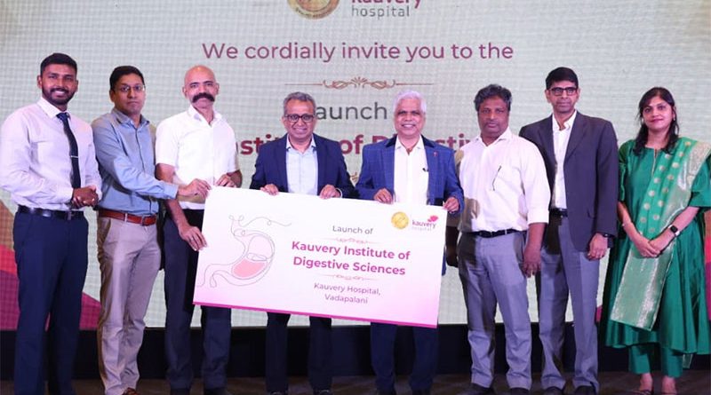 Kauvery Hospital, Vadapalani launches Kauvery Institute of Digestive Sciences with Advanced Technology