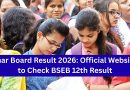 BSEB Bihar Board Class 12 Result 2026: Official Websites and How to Check