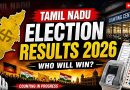 Tamil Nadu Awaits Assembly Election Results